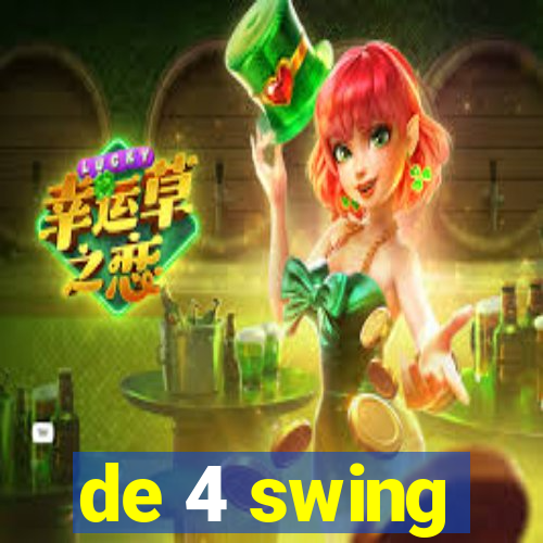 de 4 swing